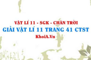 Giải Vật lí 11 trang 41 Chân trời Sáng tạo